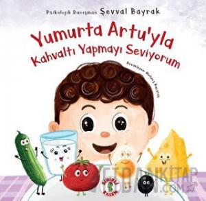 Yumurta Artu’yla Kahvaltı Yapmayı Seviyorum