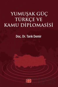 Yumuşak Güç Türkçe ve Kamu Diplomasisi