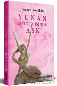 Yunan Mitolojisinde Aşk (Ciltli)