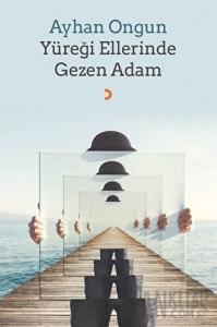 Yüreği Ellerinde Gezen Adam