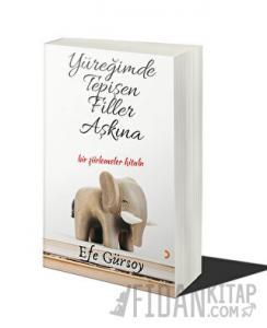 Yüreğimde Tepişen Filler Aşkına