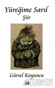 Yüreğime Sarıl