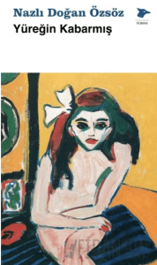 Yüreğin Kabarmış