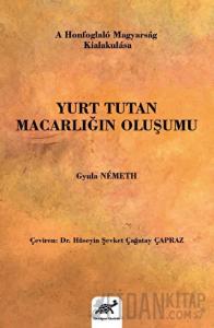 Yurt Tutan Macarlığın Oluşumu