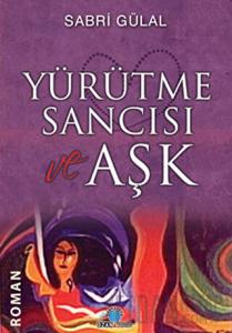 Yürütme Sancısı ve Aşk