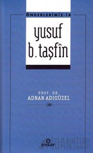 Yusuf b. Taşfin - Önderlerimiz - 14