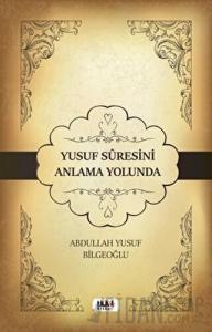 Yusuf Suresini Anlama Yolunda