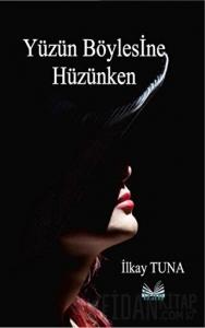 Yüzün Böylesine Hüzünken