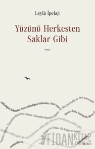 Yüzünü Herkesten Saklar Gibi