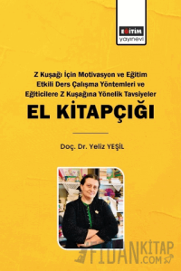 Z Kuşağı İçin Motivasyon ve Eğitim Etkili Ders Çalışma Yöntemleri ve Eğiticilere Z Kuşağına Yönelik Tavsiyeler