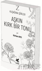 Z Kuşağına Şiirler - Aşkın Kırk Bir Tonu