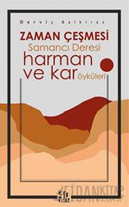 Zaman Çeşmesi Samancı Deresi - harman ve kar öyküleri