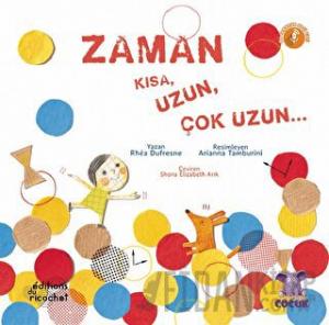 Zaman Kısa, Uzun, Çok Uzun...