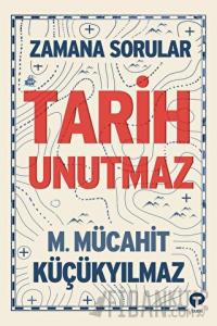 Zamana Sorular / Tarih Unutmaz