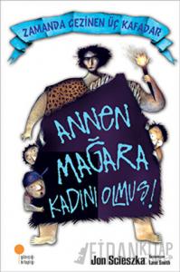 Zamanda Gezinen Üç Kafadar - Annen Mağara Kadını Olmuş!