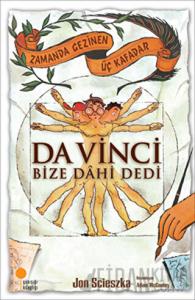 Zamanda Gezinen Üç Kafadar - Da Vinci Bize Dahi Dedi