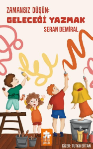 Zamansız Düşün: Geleceği Yazmak