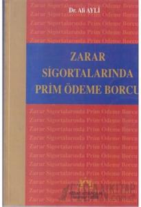 Zarar Sigortalarında Prim Ödeme Borcu
