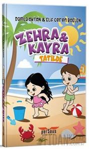 Zehra ve Kayra Tatilde