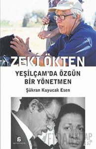 Zeki Ökten : Yeşilçam’da Özgün Bir Yönetmen