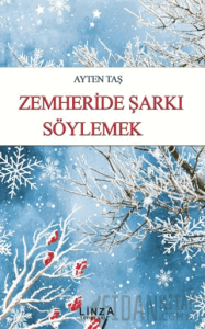 Zemheride Şarkı Söylemek