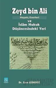 Zeyd Bin Ali; Hayatı Eserleri ve İslam Hukuk Düşüncesindeki Yeri