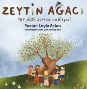 Zeytin Ağacı Yeryüzü Sofrasının Bilgesi