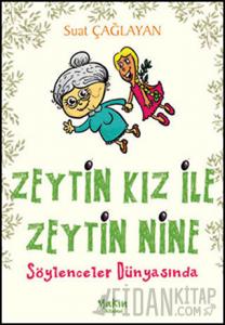 Zeytin Kız ile Zeytin Nine : Söylenceler Dünyasında