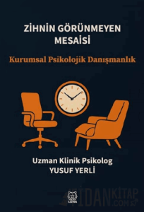 Zihnin Görünmeyen Mesaisi