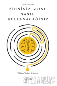 Zihniniz ve Onu Nasıl Kullanacağınız
