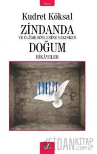 Zindanda - Ve Ölüme Bu Kadar Yakınken Doğum Hikayeleri