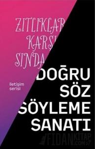 Zıtlıklar Karşısında Doğru Söz Söyleme Sanatı