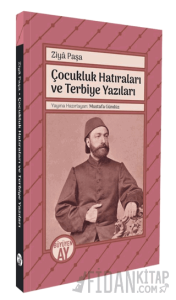 Ziyâ Paşa Çocukluk Hatıraları ve Terbiye Yazıları