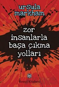 Zor İnsanlarla Başa Çıkma Yolları