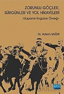 Zorunlu Göçler, Sürgünler ve Yol Hikayeleri