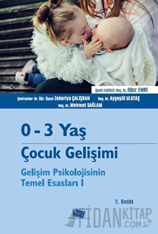 0-3 Yaş Çocuk Gelişimi - Gelişim Psikolojisinin Temel Esasları 1 Kolek