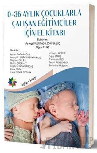 0-36 Aylık Çocuklarla Çalışan Eğitimciler İçin El Kitabı