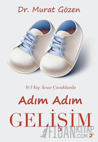 0-5 Yaş Arası Çocuklarda Adım Adım Gelişim