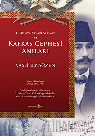 1. Dünya Savaşı Yılları ve Kafkas Cephesi Anıları