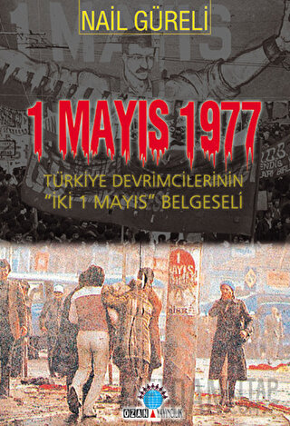 1 Mayıs 1977 Türkiye Devrimcilerinin İki 1 Mayıs Belgeseli