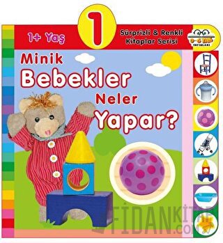 1+ Yaş Minik Bebekler Neler Yapar? (Ciltli)