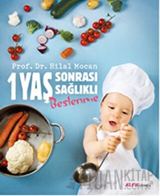 1 Yaş Sonrası Sağlıklı Beslenme