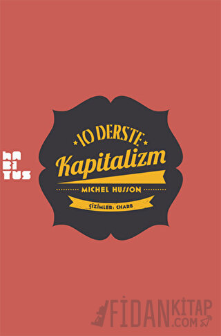10 Derste Kapitalizm: Resimli Küçük Heterodoks İktisat Dersi