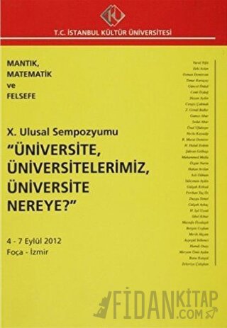 10. Ulusal Sempozyumu "Üniversite, Üniversitelerimiz, Üniversite Nereye?" 4 - 7 Eylül 2012
