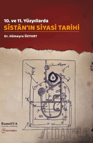 10. ve 11. Yüzyıllarda Sîstân’ın Siyasi Tarihi