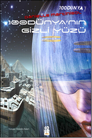 100 Dünya 1: 100 Dünya'nın Gizli Yüzü Danielle Martinigol