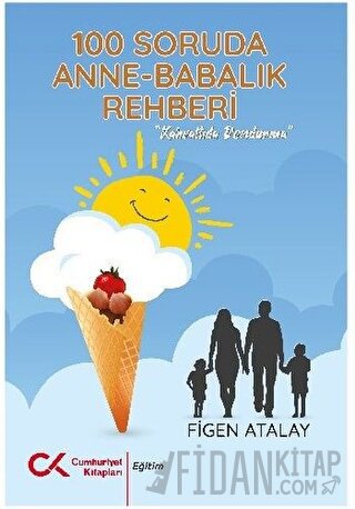 100 Soruda Annelik Babalık Rehberi
