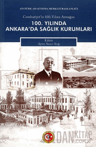 100. Yılında Ankara'da Sağlık Kurumları Ayten Serez Arığ