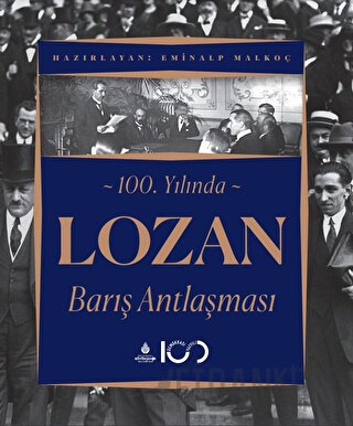 100. Yılında Lozan Barış Antlaşması (Ciltli) Kolektif