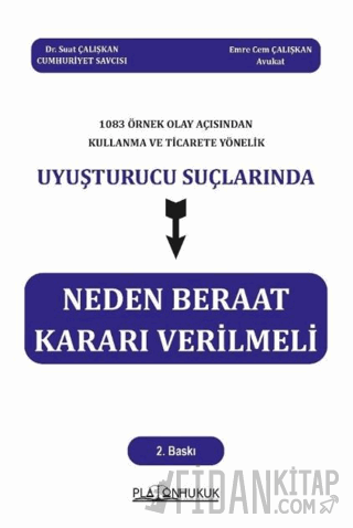 1083 Örnek Olay Açısından Kullanma Ve Ticarete Yönelik Uyuşturucu Suçlarında Neden Beraat Kararı Verilmeli